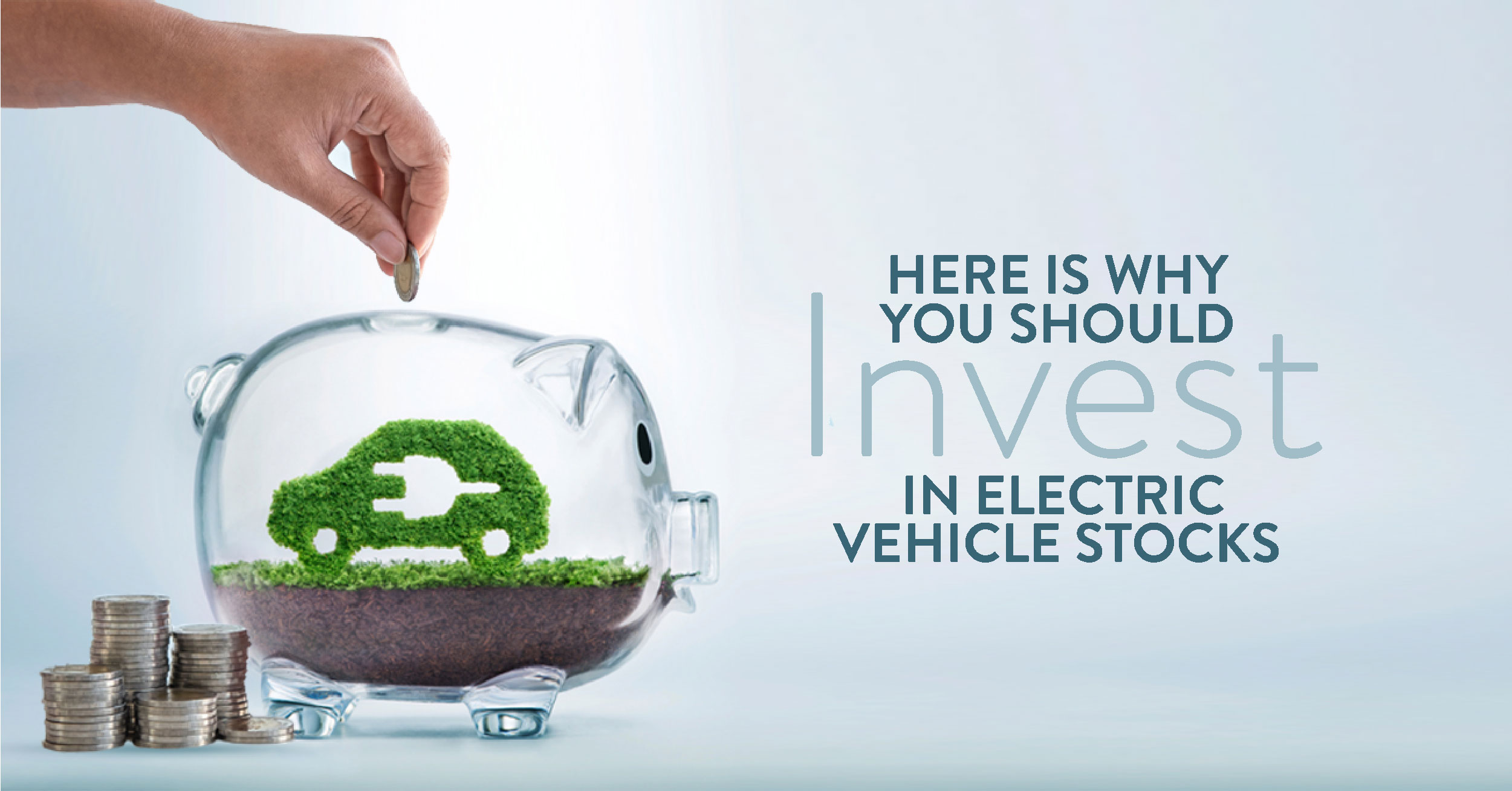 Here is Why You Should Invest in Electric Vehicle Stocks